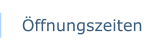 Öffnungszeiten